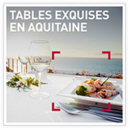 Tables exquises en Aquitaine