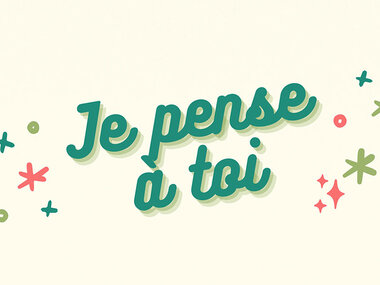 Je pense à toi