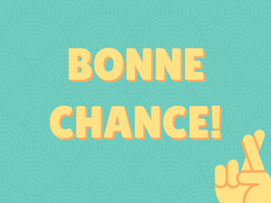Bonne chance !