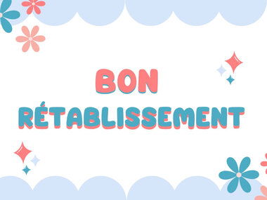 Bon rétablissement !
