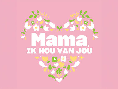 Mama, ik hou van jou