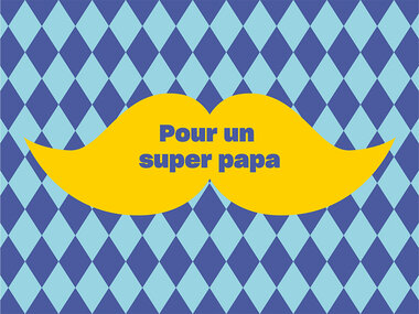 Pour un Super Papa